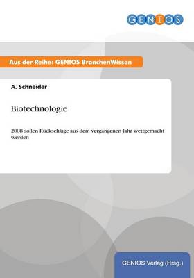 Biotechnologie: Hoffnungstrager in schillernden Farben (Paperback)