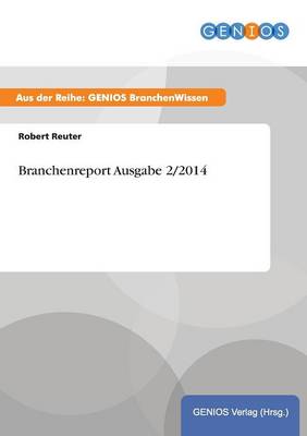 Branchenreport Ausgabe 2/2014 (Paperback)