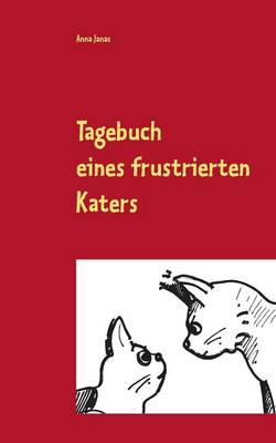Tagebuch Eines Frustrierten Katers (Paperback)