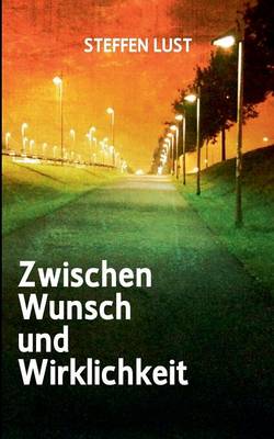 Zwischen Wunsch Und Wirklichkeit (Paperback)