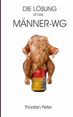 Die Losung Ist Eine Manner-Wg (Paperback)