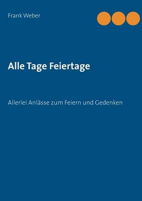 Alle Tage Feiertage (Paperback)