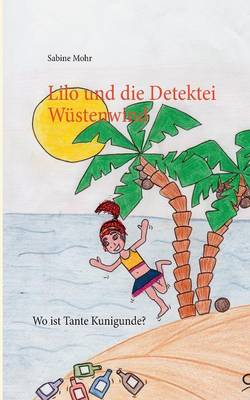 Lilo und die Detektei Wustenwind: Wo ist Tante Kunigunde? (Paperback)