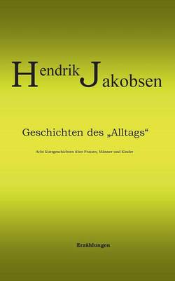 Geschichten Des Alltags - 8 Kurzgeschichten Uber Manner, Frauen Und Kinder (Paperback)