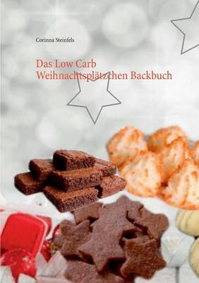 Das Low Carb Weihnachtsplatzchen Backbuch (Paperback)