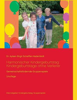 Harmonischer Kindergeburtstag: Kindergeburtstage Ohne Verlierer (Paperback)