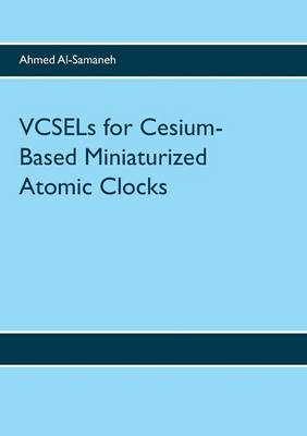 Vcsels for Cesium-Based Miniaturized Atomic Clocks (Paperback)