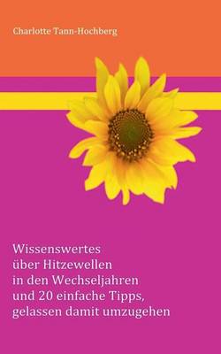 Wissenswertes uber Hitzewellen in den Wechseljahren und 20 einfache Tipps, gelassen damit umzugehen (Paperback)