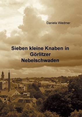 Sieben kleine Knaben in Goerlitzer Nebelschwaden (Paperback)