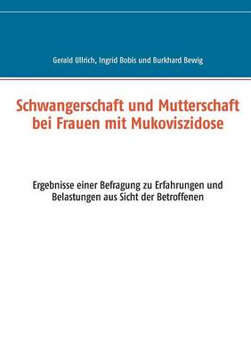 Schwangerschaft und Mutterschaft bei Frauen mit Mukoviszidose (Paperback)