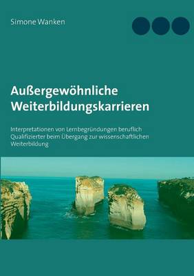 Aussergewohnliche Weiterbildungskarrieren (Paperback)