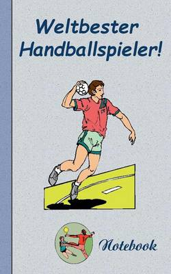 Weltbester Handballspieler - Notizbuch (Paperback)