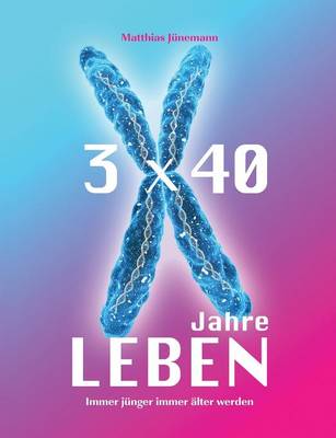 3 mal 40 Jahre Leben (Paperback)