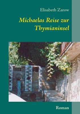 Michaelas Reise Zur Thymianinsel (Paperback)