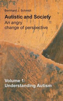 Autistic and Society - An angry change of perspective (Paperback)