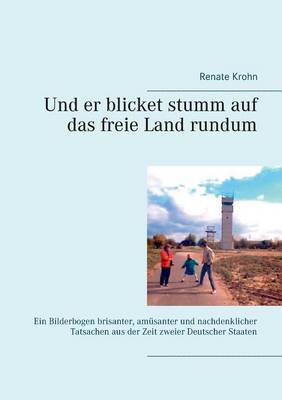 Und Er Blicket Stumm Auf Das Freie Land Rundum (Paperback)