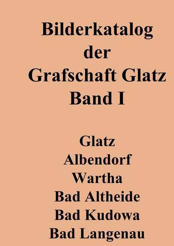Bilderkatalog der Grafschaft Glatz (Paperback)