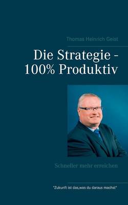 Die Strategie - 100% Produktiv (Paperback)