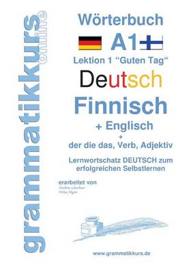 Woerterbuch Deutsch - Finnisch - Englisch Niveau A1 (Paperback)