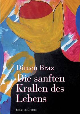 Die Sanften Krallen Des Lebens (Paperback)