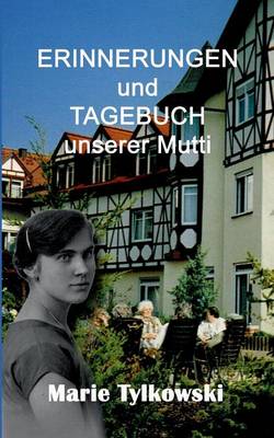 Erinnerungen und Tagebuch unserer Mutti (Paperback)