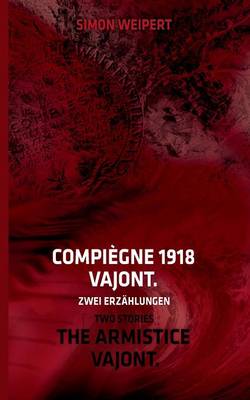Compiegne 1918 - Vajont. Zwei Erzahlungen (Paperback)