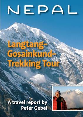 Nepal. Langtang-Gosainkund-Trekking Tour (Paperback)