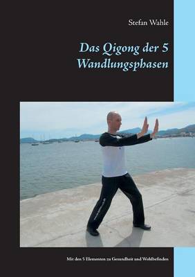 Das Qigong Der 5 Wandlungsphasen (Paperback)