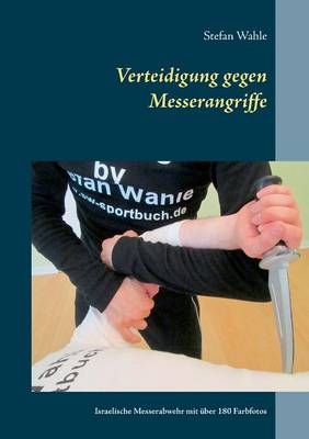 Verteidigung Gegen Messerangriffe (Paperback)