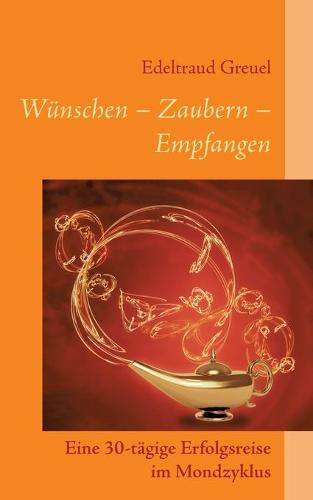 Wunsche - Zaubern - Empfangen (Paperback)