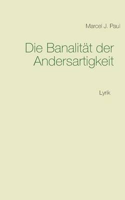 Die Banalitat Der Andersartigkeit (Paperback)
