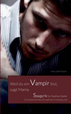 Weil Du Ein Vampir Bist, Sagt Mama (Paperback)