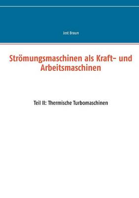 Stromungsmaschinen ALS Kraft- Und Arbeitsmaschinen (Paperback)