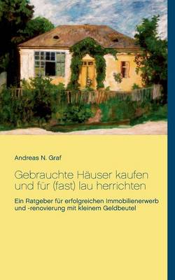 Gebrauchte Hauser Kaufen Und Fur (Fast) Lau Herrichten (Paperback)