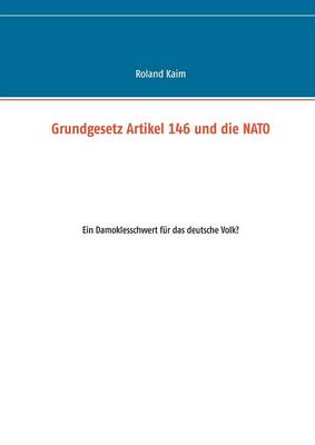 Grundgesetz Artikel 146 Und Die NATO (Paperback)