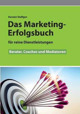 Das Marketing- Erfolgsbuch Fur Reine Dienstleistungen (Paperback)