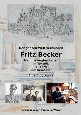 Fritz Becker - Mein bewegtes Leben (Paperback)