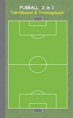 Fussball 2 in 1 Taktikboard Und Trainingsbuch (Paperback)