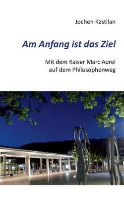 Am Anfang Ist Das Ziel (Paperback)