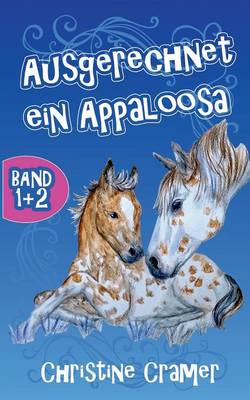 Ausgerechnet Ein Appaloosa (Band 1 Und 2) (Paperback)