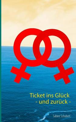 Ticket Ins Gluck - Und Zuruck - (Paperback)