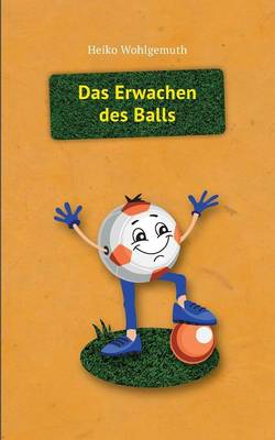 Das Erwachen des Balls: Ball (Paperback)