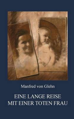 Eine Lange Reise Mit Einer Toten Frau (Paperback)