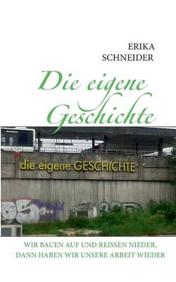 Die Eigene Geschichte (Paperback)