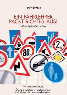 Ein Fahrlehrer Packt Richtig Aus! (Paperback)