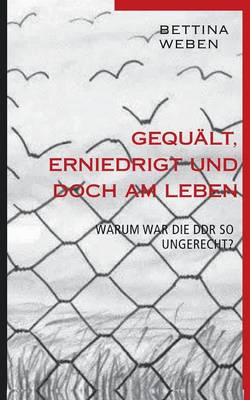Gequalt, Erniedrigt Und Doch Am Leben (Paperback)
