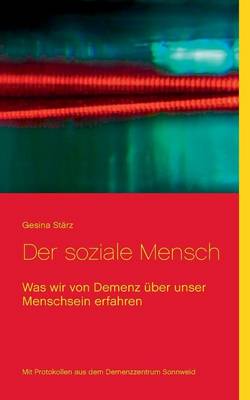 Der soziale Mensch: Was wir von Demenz uber unser Menschsein erfahren (Paperback)
