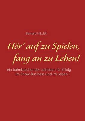 Hor' Auf Zu Spielen, Fang an Zu Leben! (Paperback)