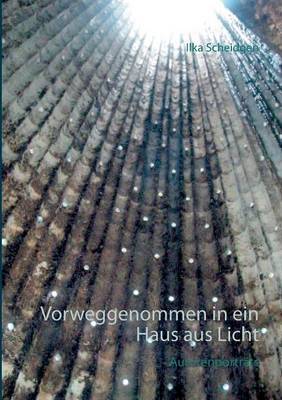 Vorweggenommen in Ein Haus Aus Licht (Paperback)