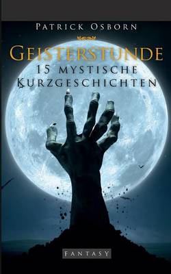 Geisterstunde: 15 mystische Kurzgeschichten (Paperback)